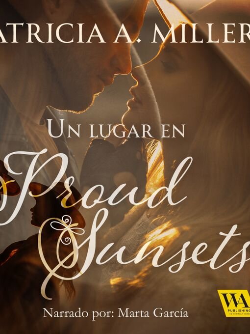 Title details for Un lugar en Proud Sunsets by Patricia A. Miller - Wait list